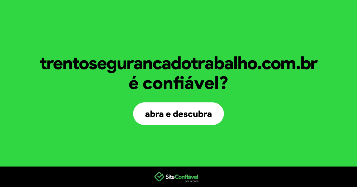 O site trentosegurancadotrabalho.com.br é confiável?