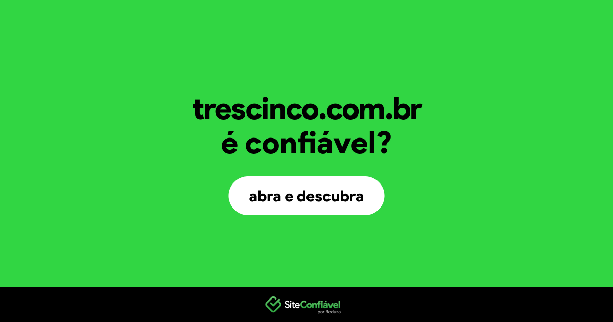 O site trescinco.com.br é confiável?