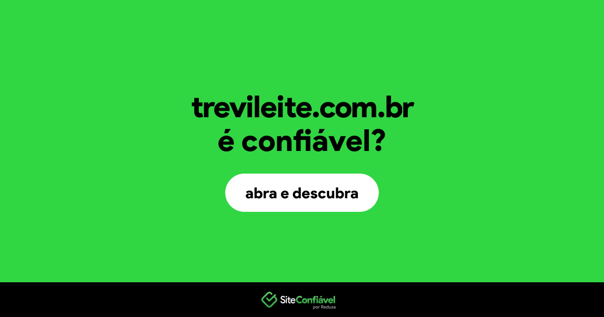 O site trevileite.com.br é confiável?
