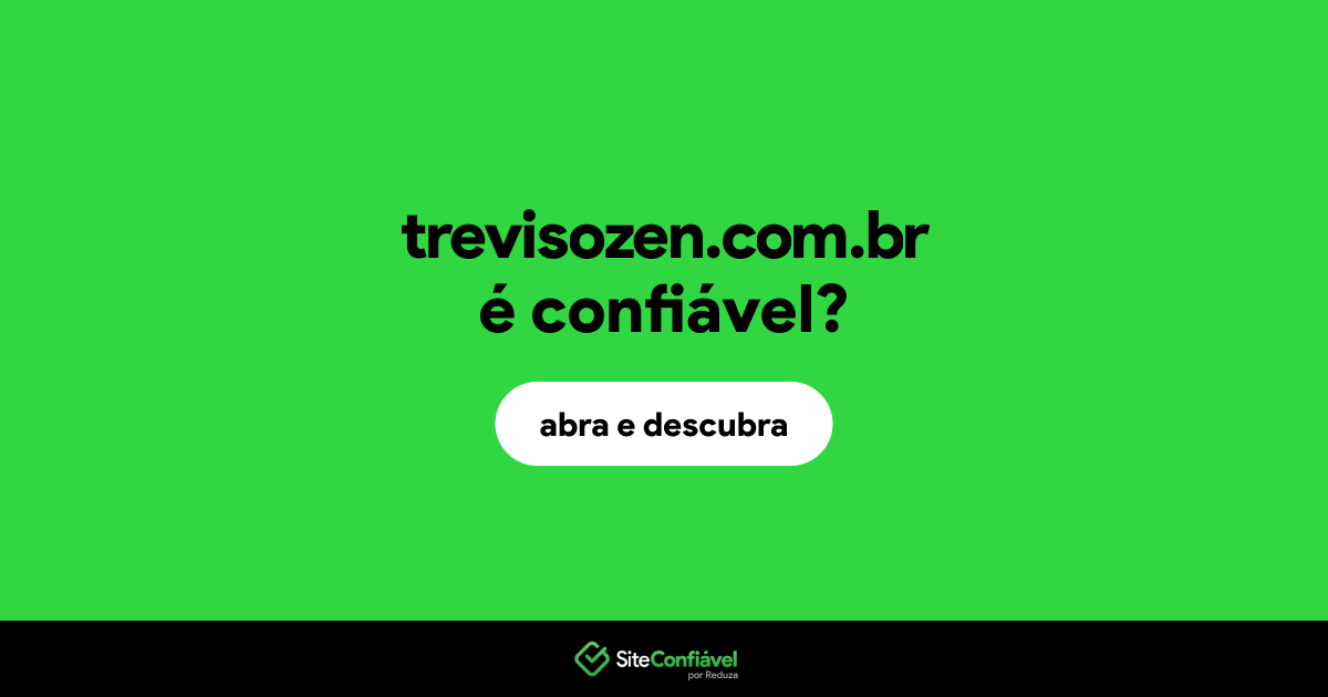 O site trevisozen.com.br é confiável?