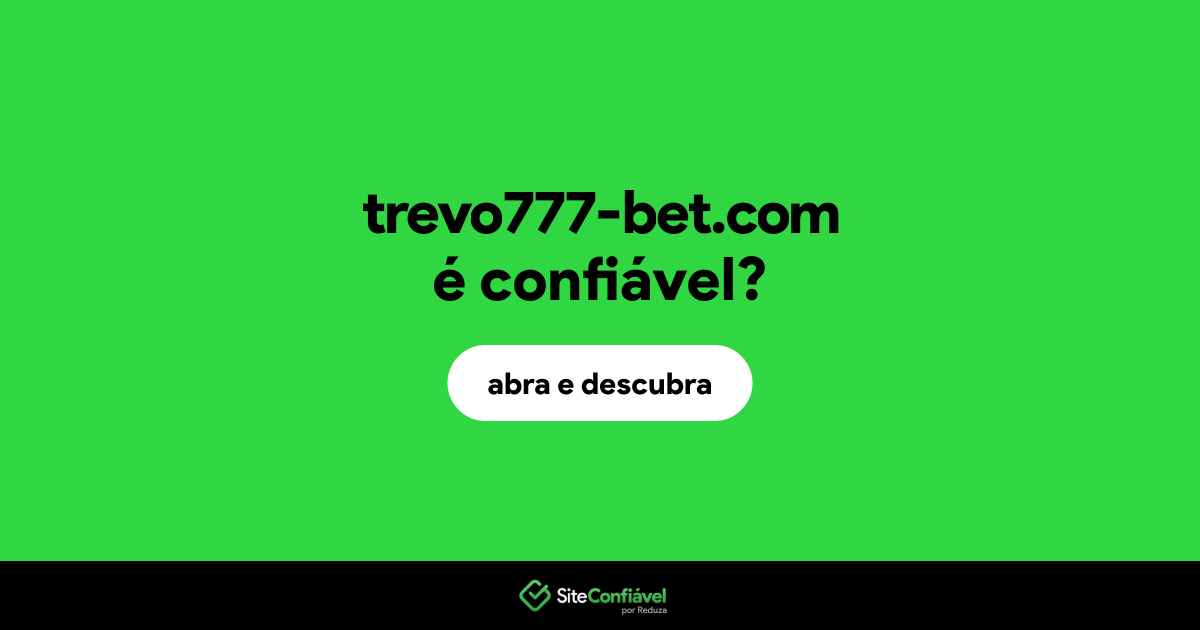 O site trevo777-bet.com é confiável?