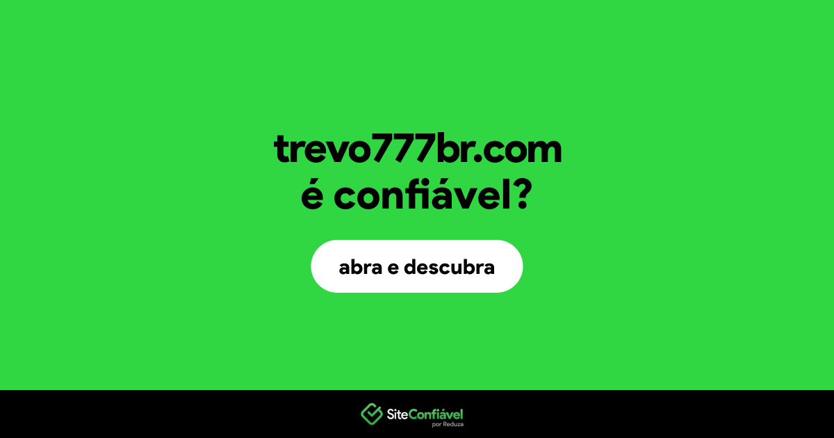 O site trevo777br.com é confiável?