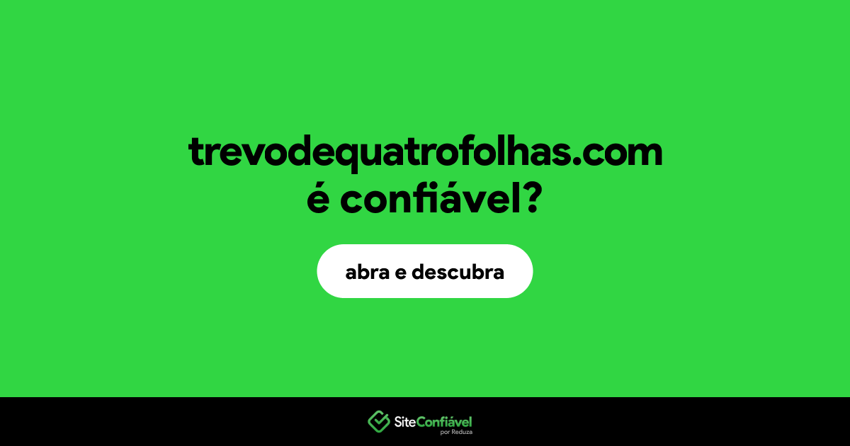 O site trevodequatrofolhas.com é confiável?