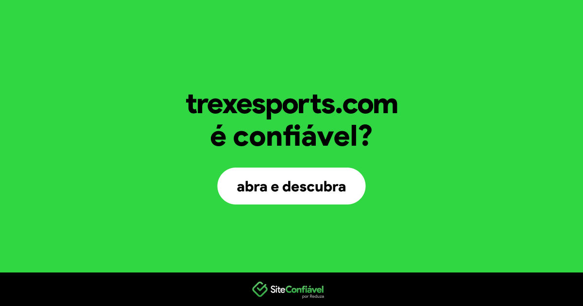 O site trexesports.com é confiável?