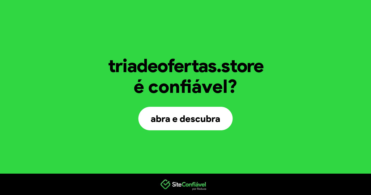 O site triadeofertas.store é confiável?
