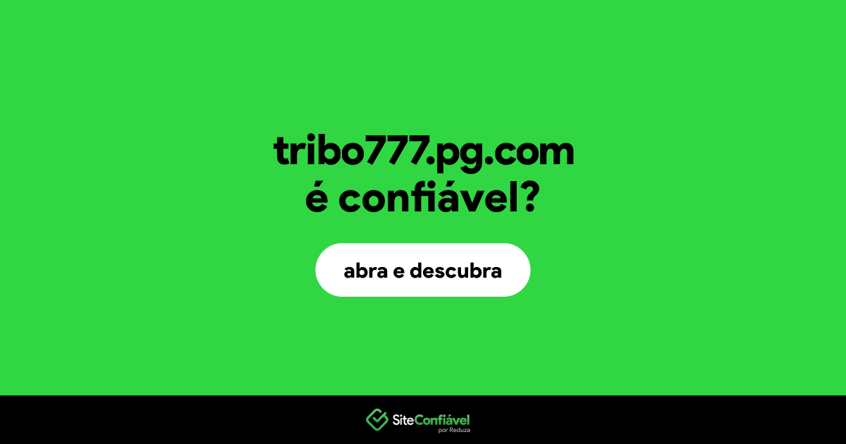 O site tribo777.pg.com é confiável?