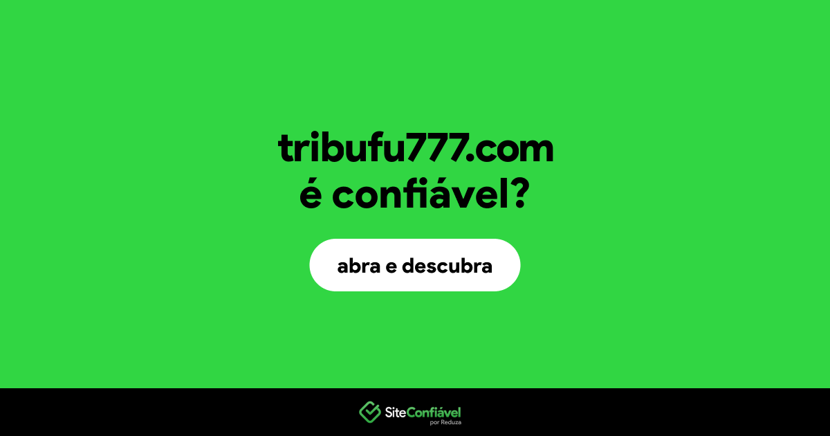 O site tribufu777.com é confiável?