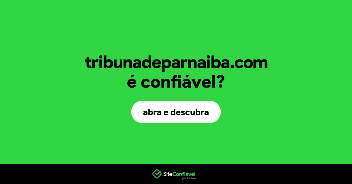 O site tribunadeparnaiba.com é confiável?