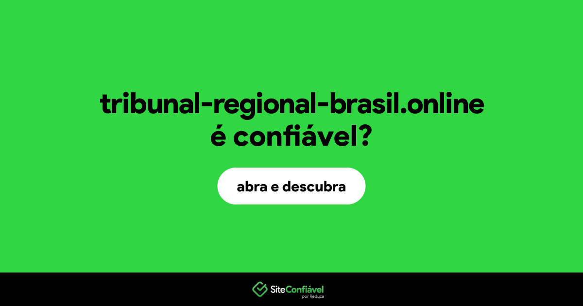O site tribunal-regional-brasil.online é confiável?
