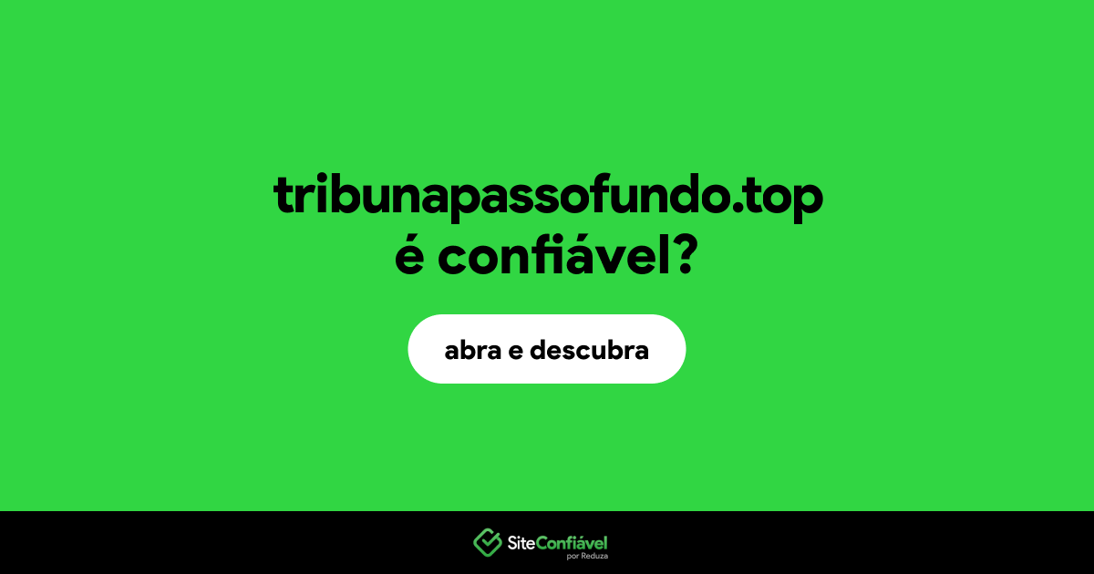 O site tribunapassofundo.top é confiável?