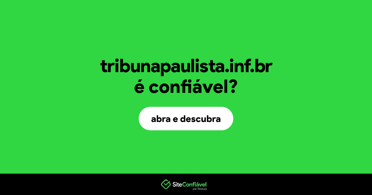 O site tribunapaulista.inf.br é confiável?