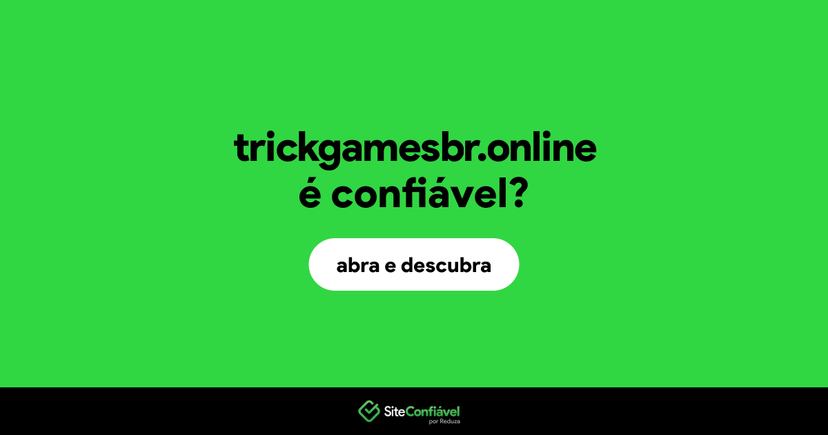 O site trickgamesbr.online é confiável?
