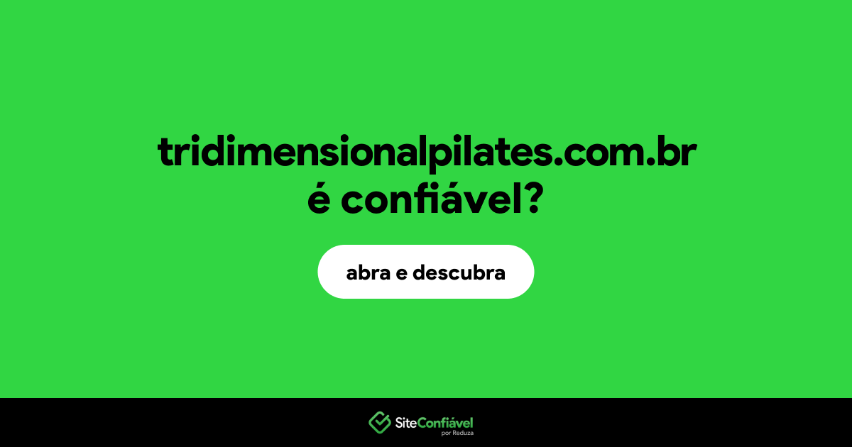 O site tridimensionalpilates.com.br é confiável?
