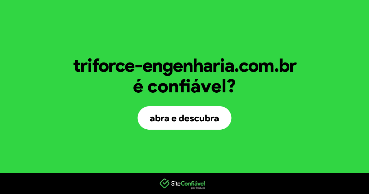 O site triforce-engenharia.com.br é confiável?