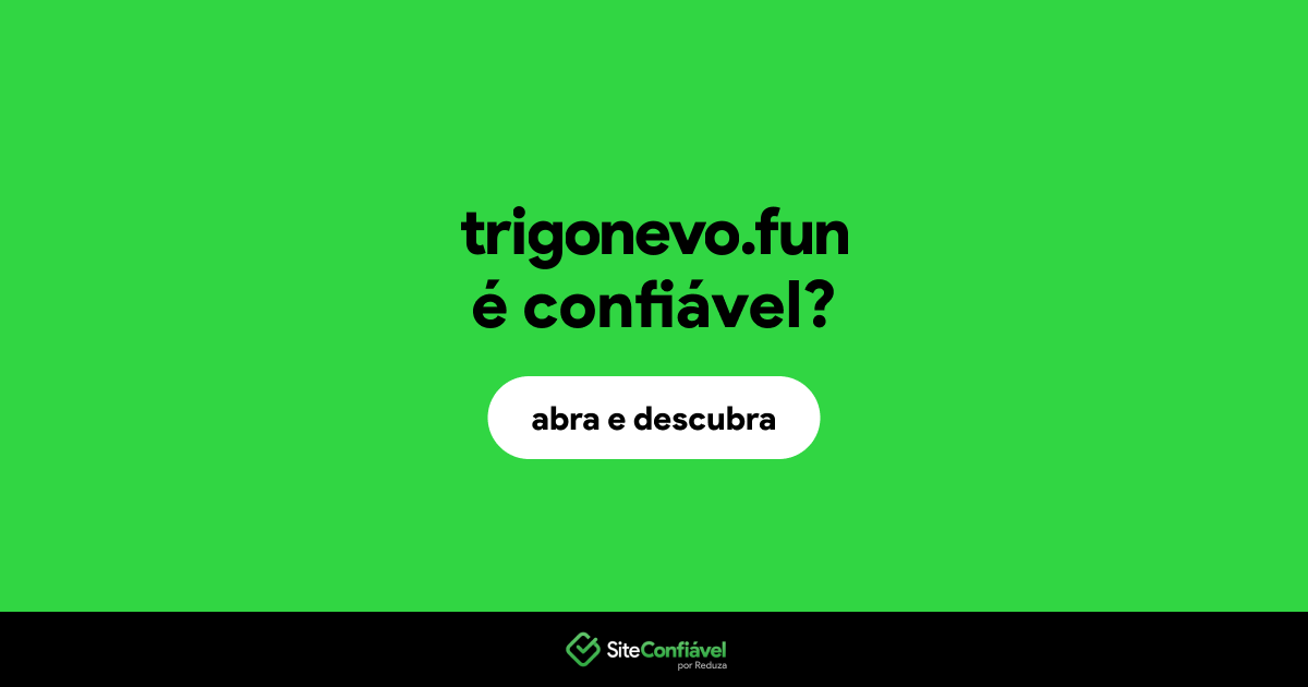 O site trigonevo.fun é confiável?
