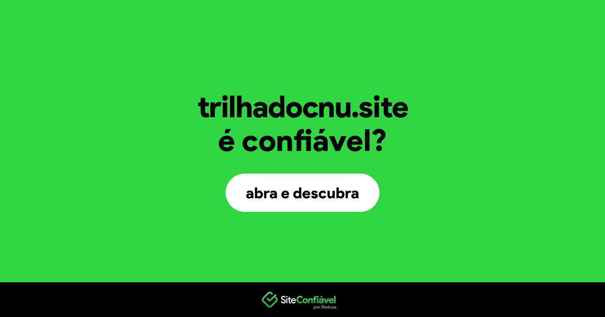 O site trilhadocnu.site é confiável?