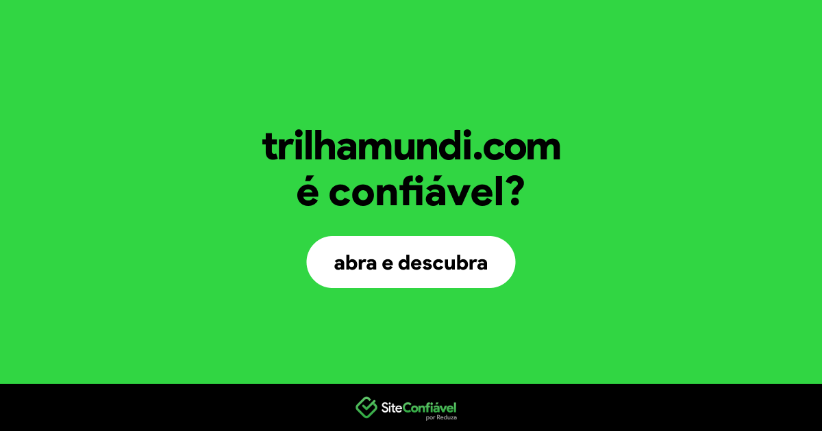 O site trilhamundi.com é confiável?