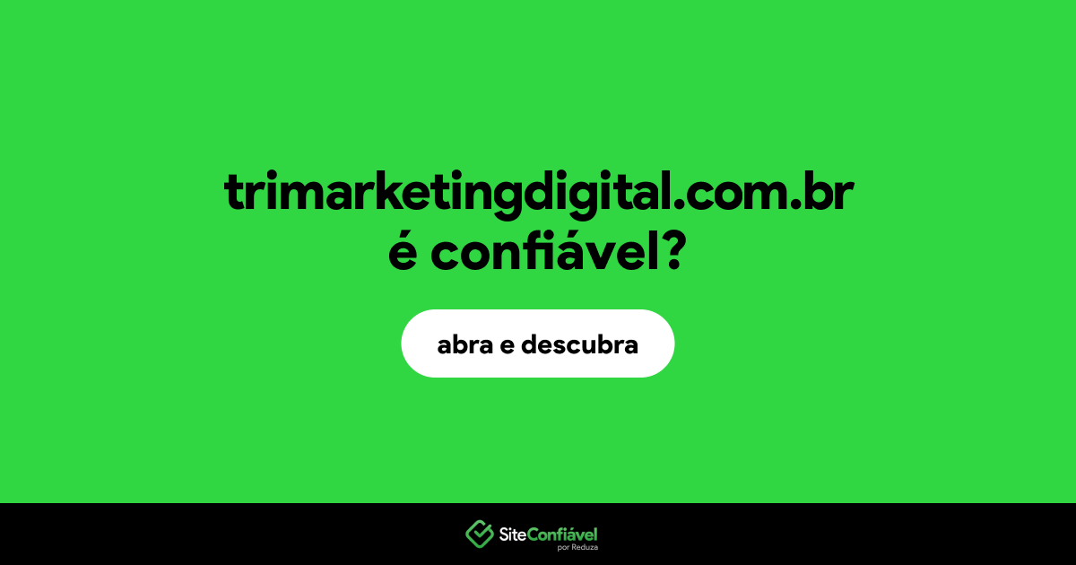 O site trimarketingdigital.com.br é confiável?