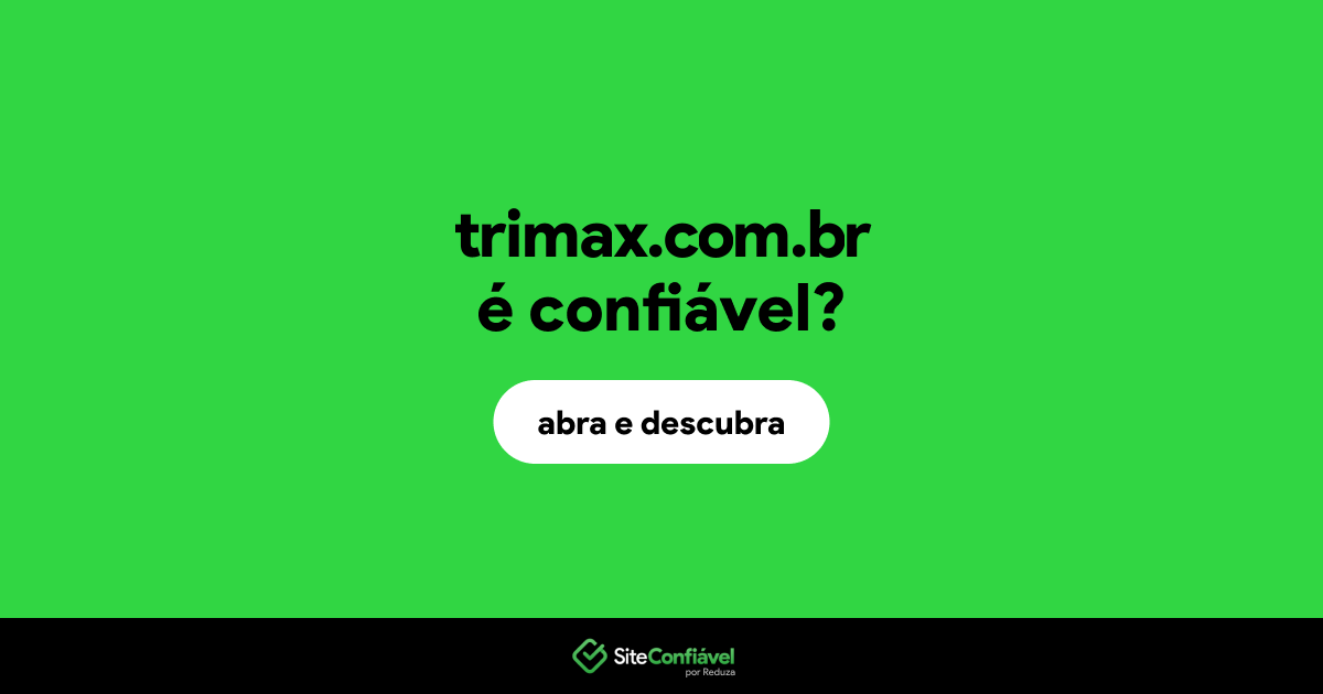 O site trimax.com.br é confiável?