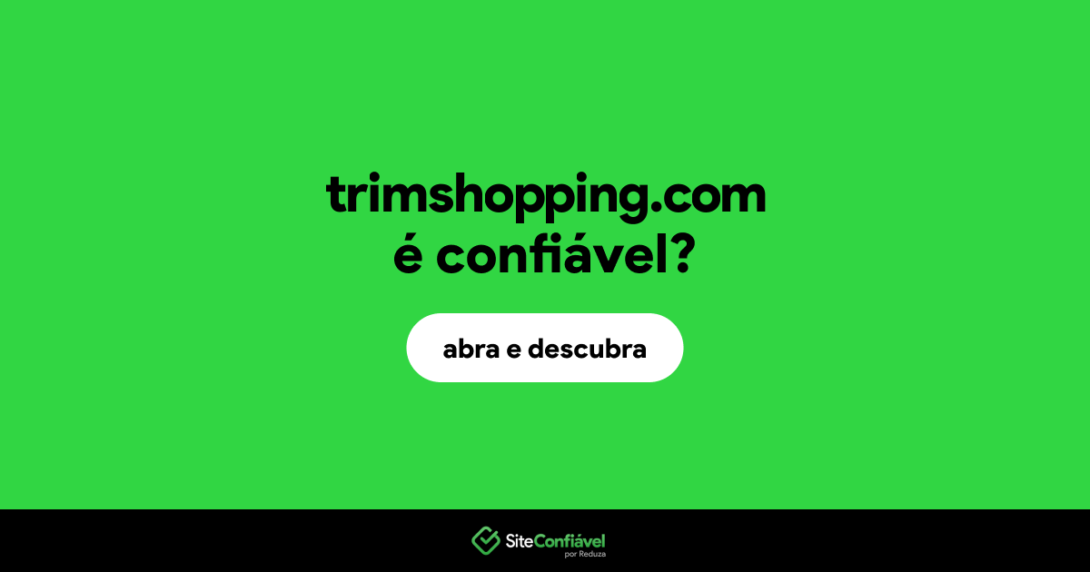 O site trimshopping.com é confiável?
