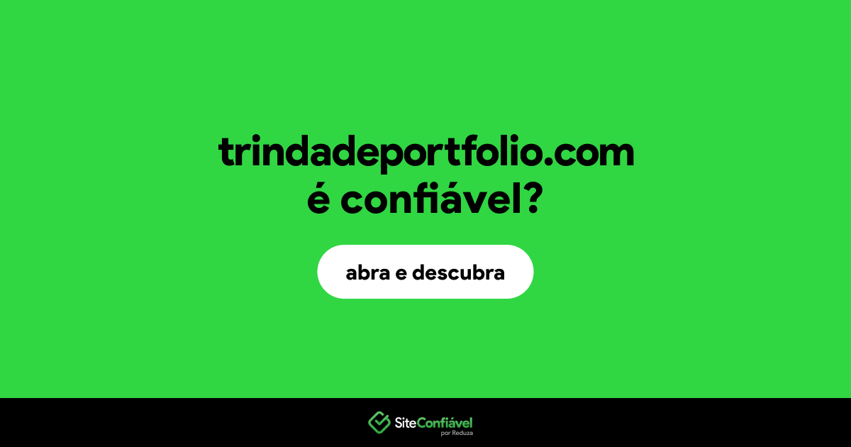 O site trindadeportfolio.com é confiável?