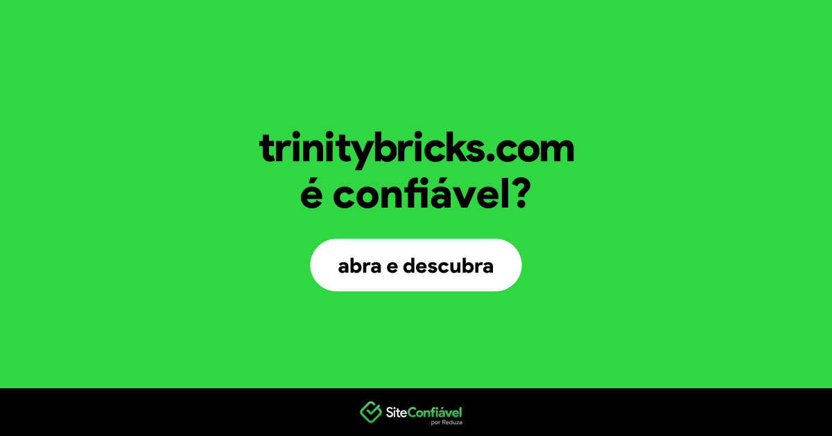 O site trinitybricks.com é confiável?