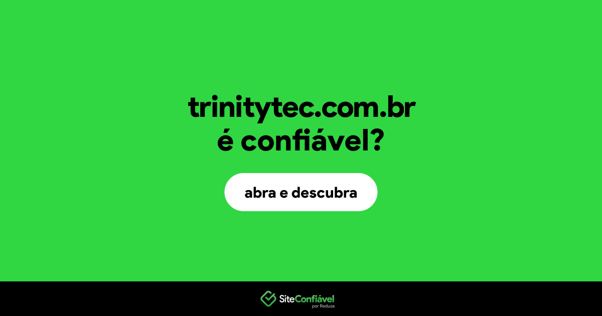 O site trinitytec.com.br é confiável?