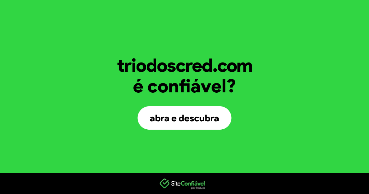 O site triodoscred.com é confiável?