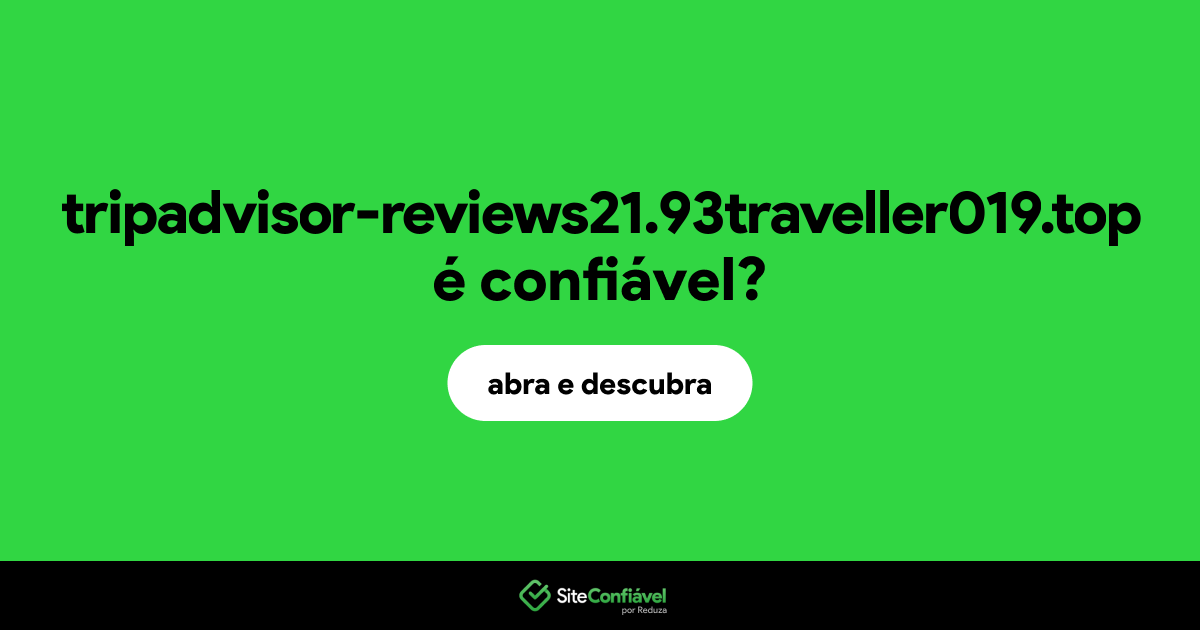 O site tripadvisor-reviews21.93traveller019.top é confiável?