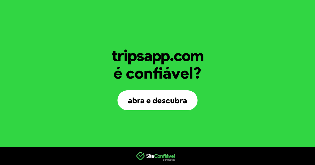 O site tripsapp.com é confiável?