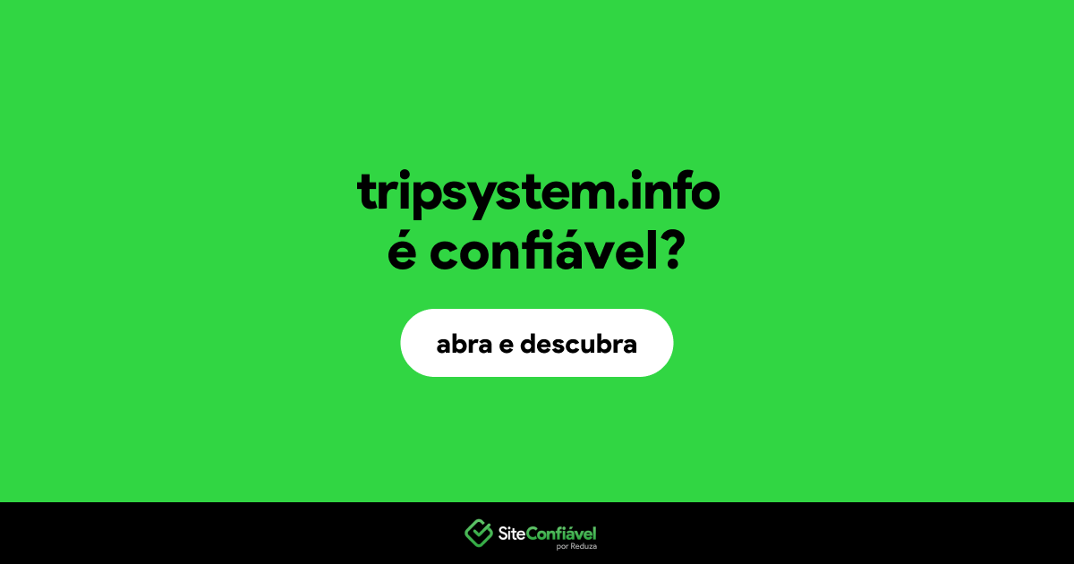 O site tripsystem.info é confiável?
