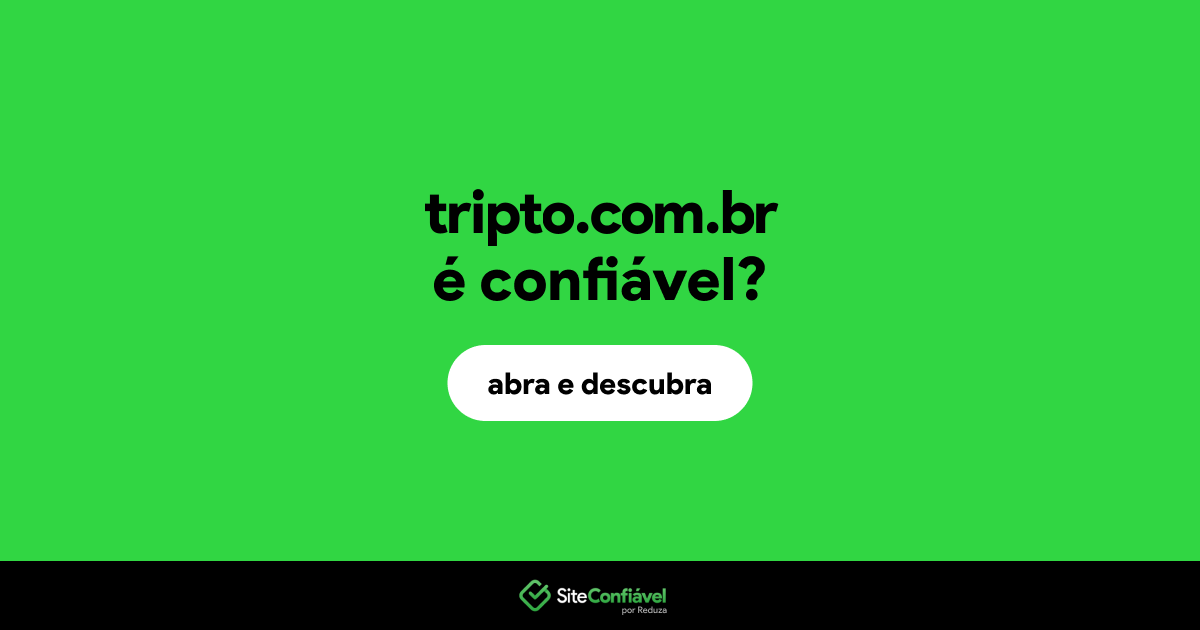 O site tripto.com.br é confiável?