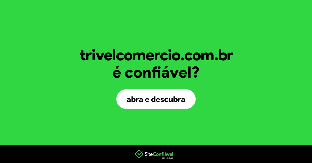 O site trivelcomercio.com.br é confiável?