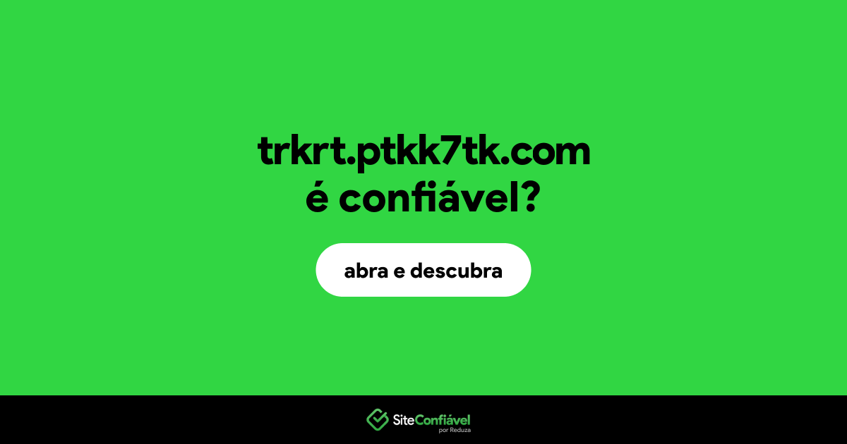 O site trkrt.ptkk7tk.com é confiável?