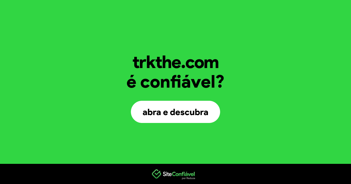 O site trkthe.com é confiável?