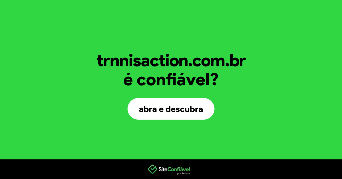 O site trnnisaction.com.br é confiável?