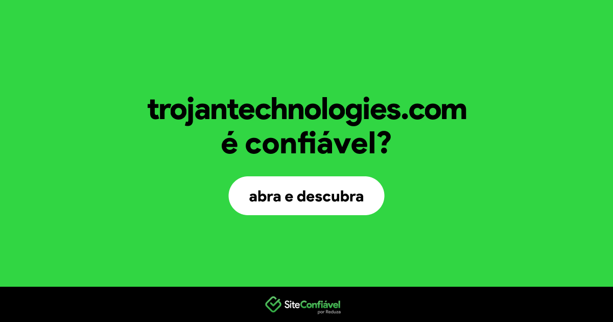 O site trojantechnologies.com é confiável?