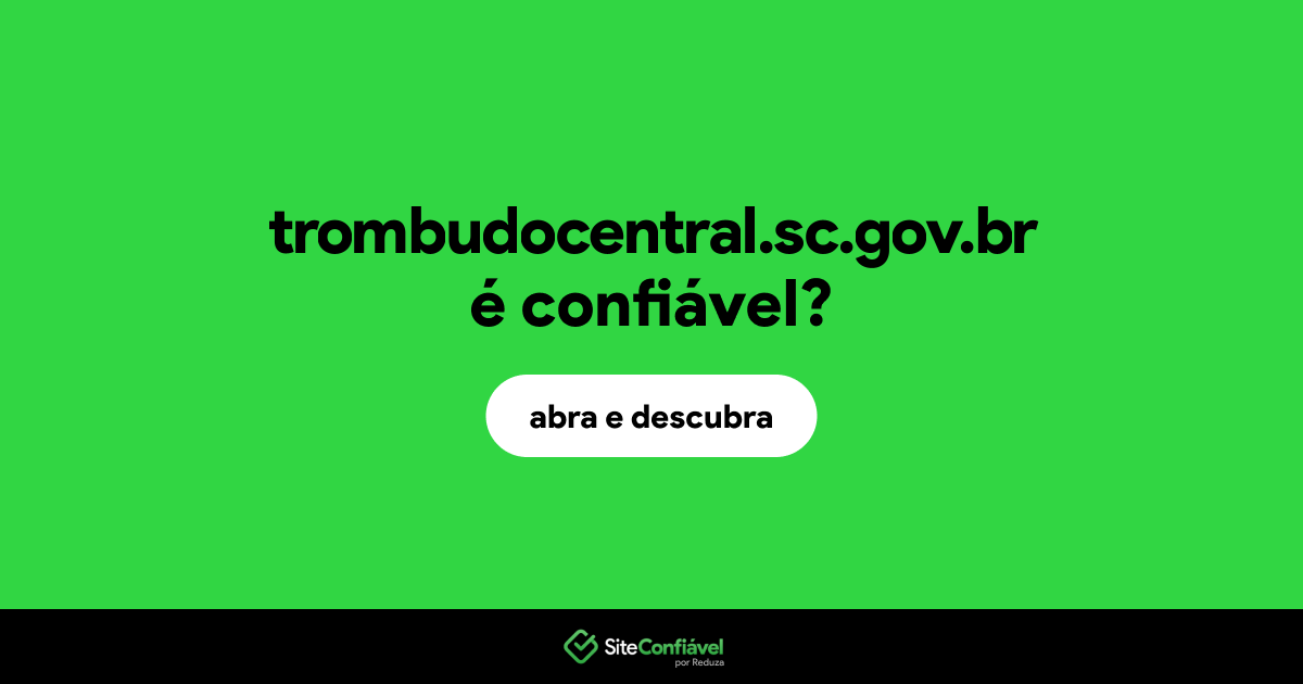 O site trombudocentral.sc.gov.br é confiável?