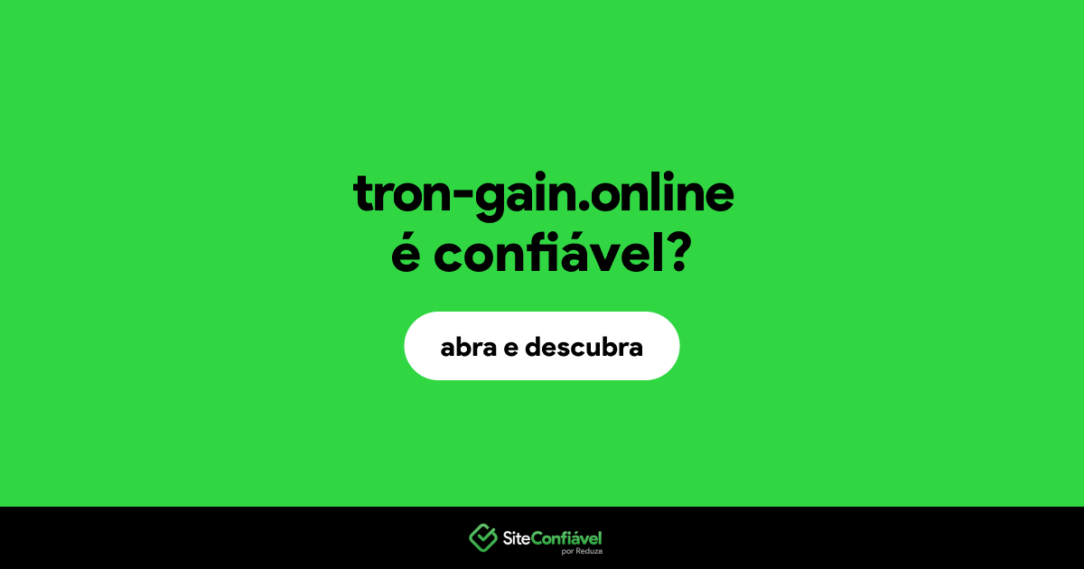 O site tron-gain.online é confiável?