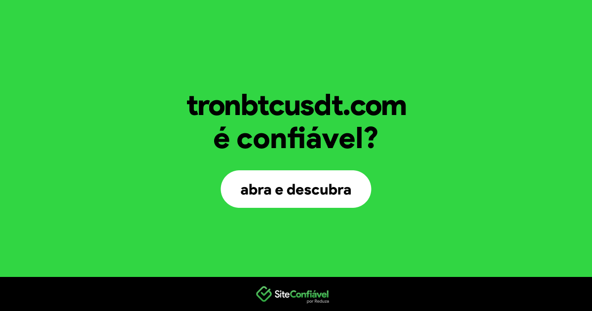 O site tronbtcusdt.com é confiável?