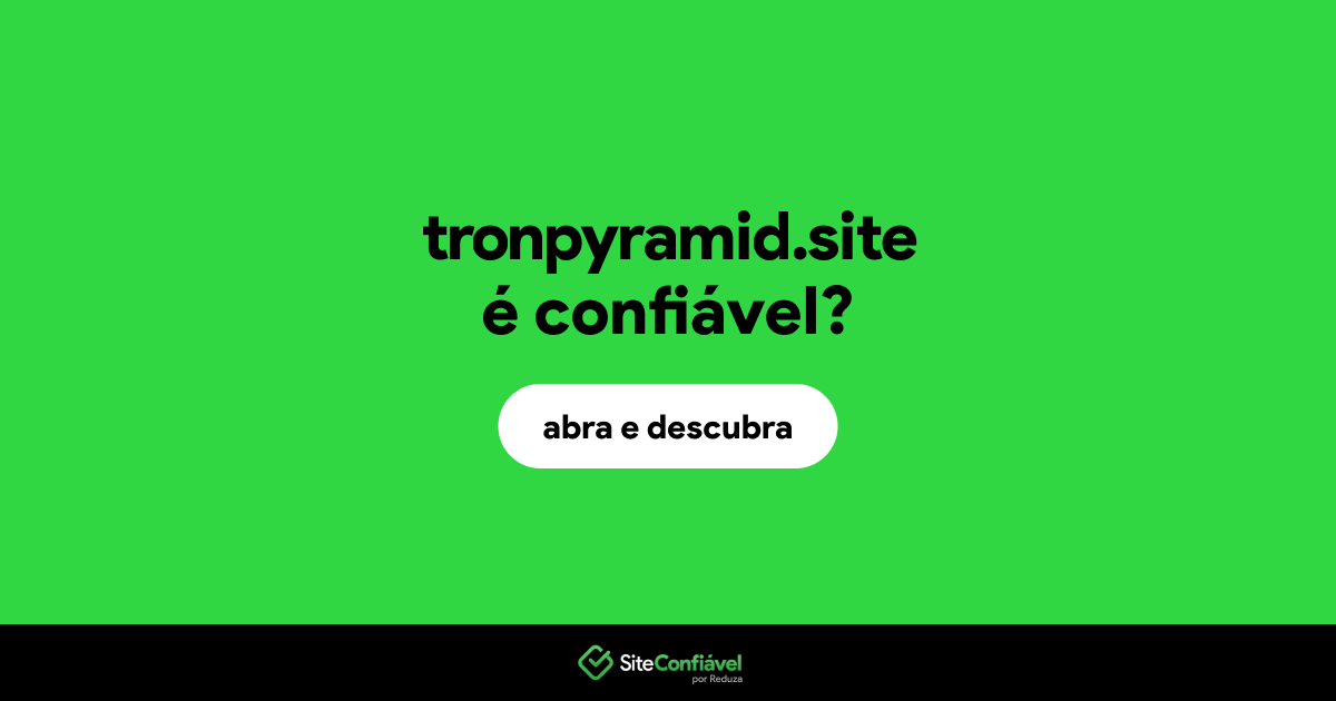 O site tronpyramid.site é confiável?