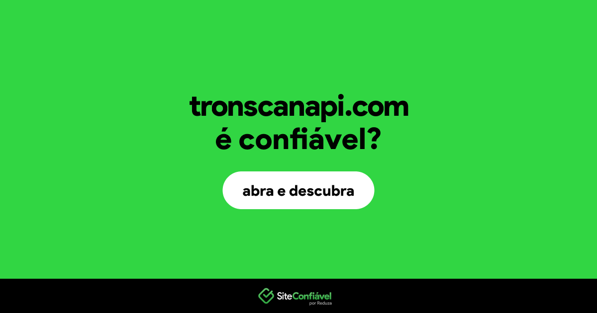 O site tronscanapi.com é confiável?