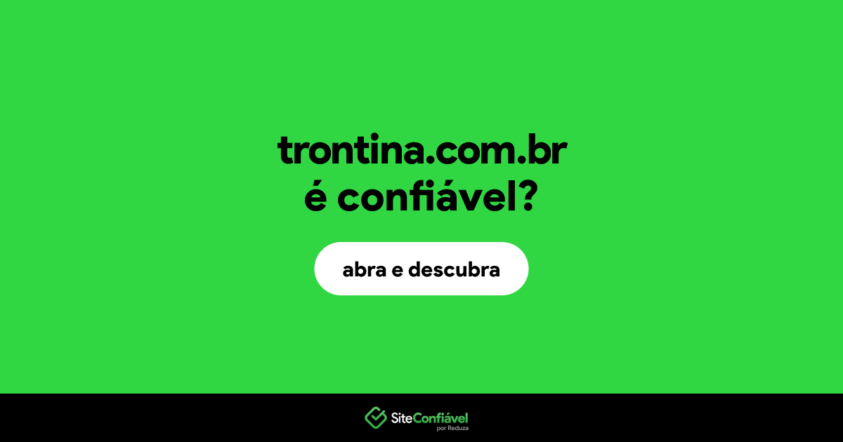 O site trontina.com.br é confiável?