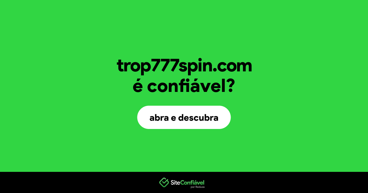 O site trop777spin.com é confiável?
