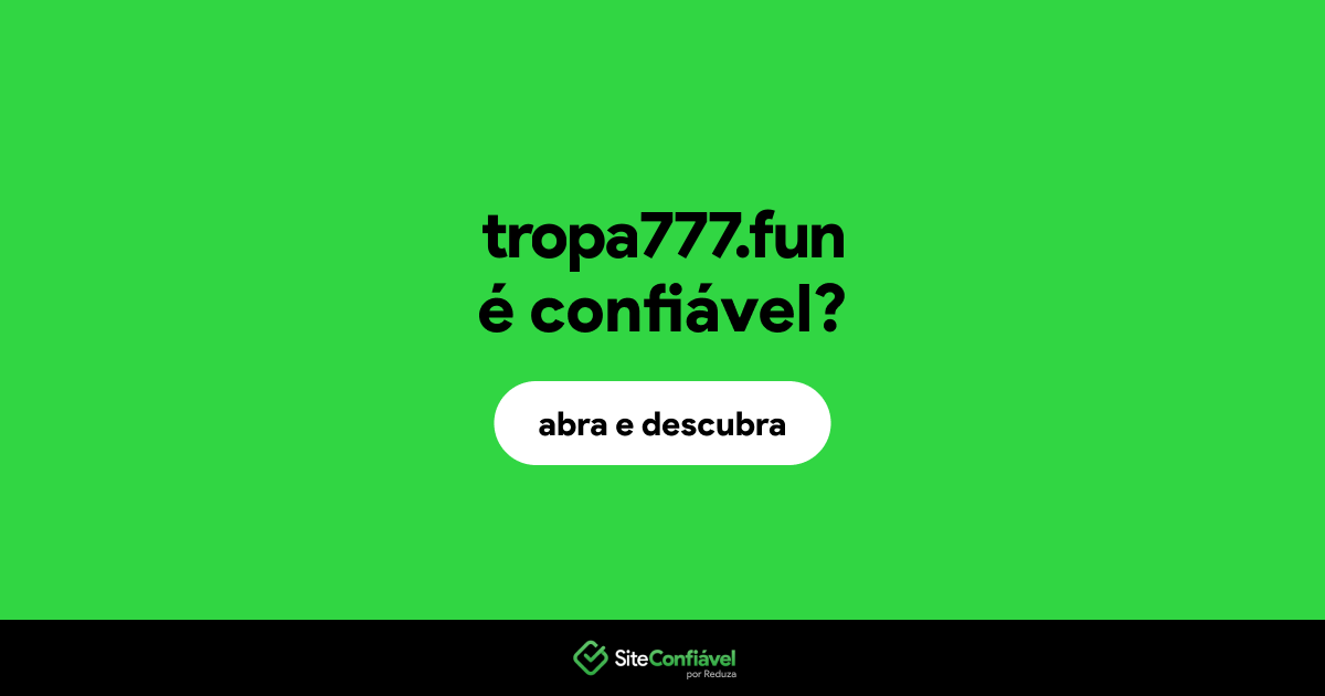 O site tropa777.fun é confiável?