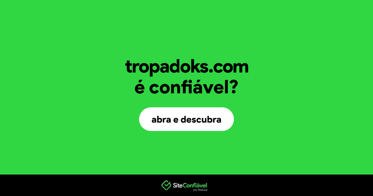 O site tropadoks.com é confiável?