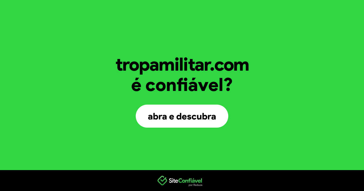 O site tropamilitar.com é confiável?