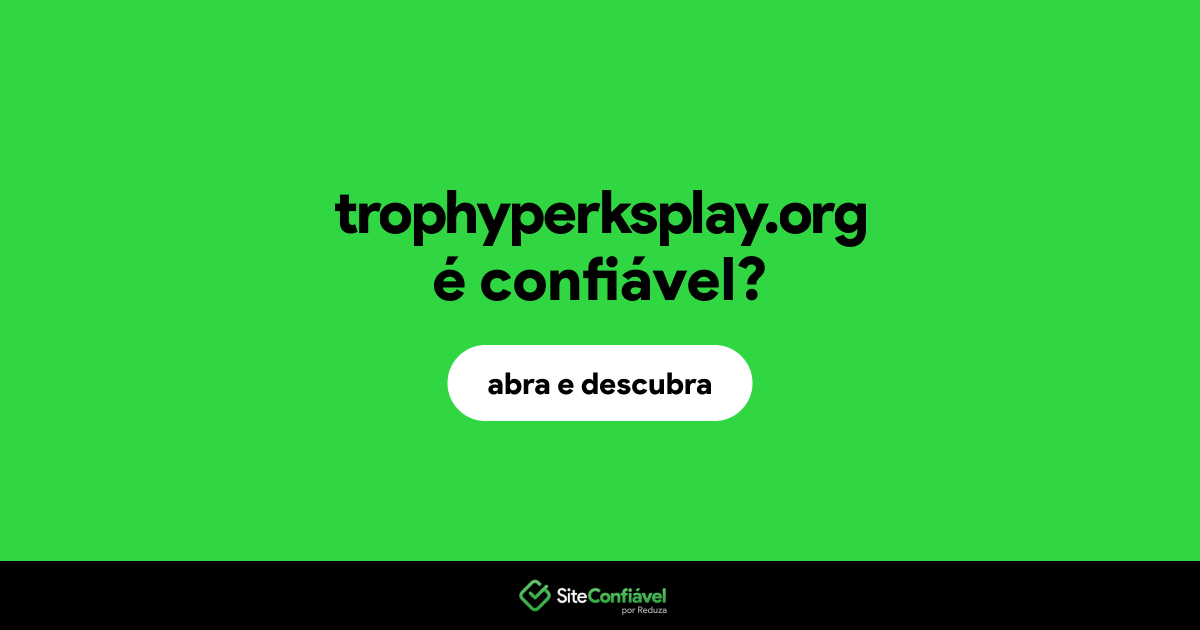 O site trophyperksplay.org é confiável?