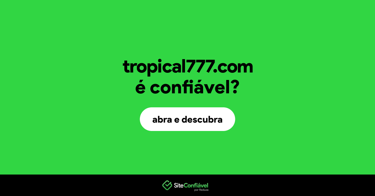 O site tropical777.com é confiável?