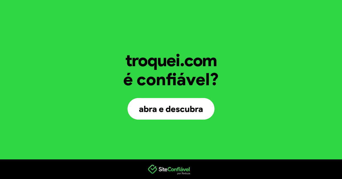 O site troquei.com é confiável?